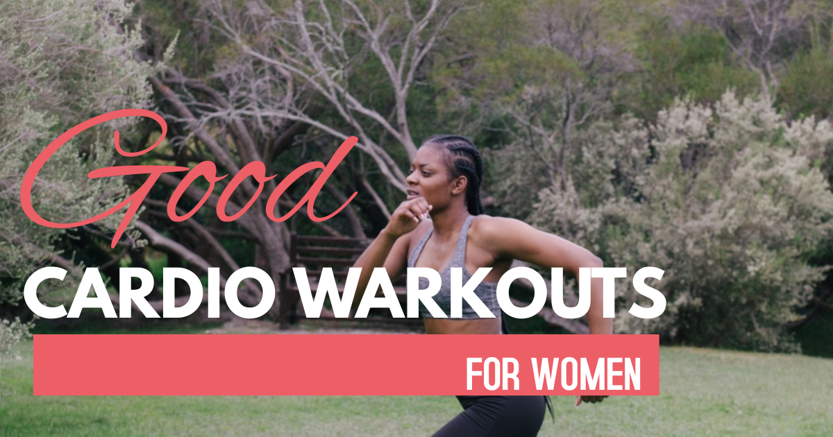 6 good cardio workouts for women